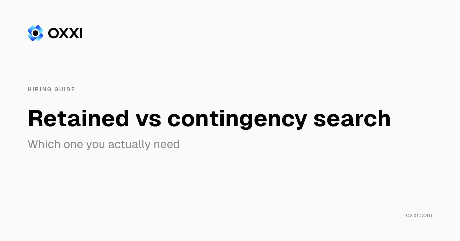 Retained vs contingency search: which one you actually need
